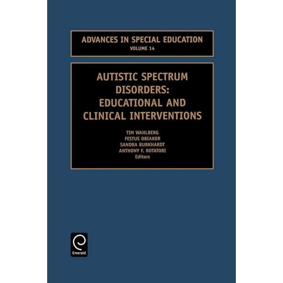 Advances in Special Education Autistic Spectrum Disorders: Educational and Clinical Interventions, Book 14, (Paperback)