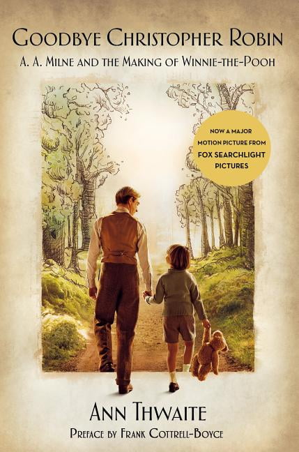 Goodbye Christopher Robin A A Milne And The Making Of Winnie The Pooh Paperback Walmart Com Walmart Com