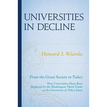 Universities in Decline : From the Great Society to Today (Hardcover)