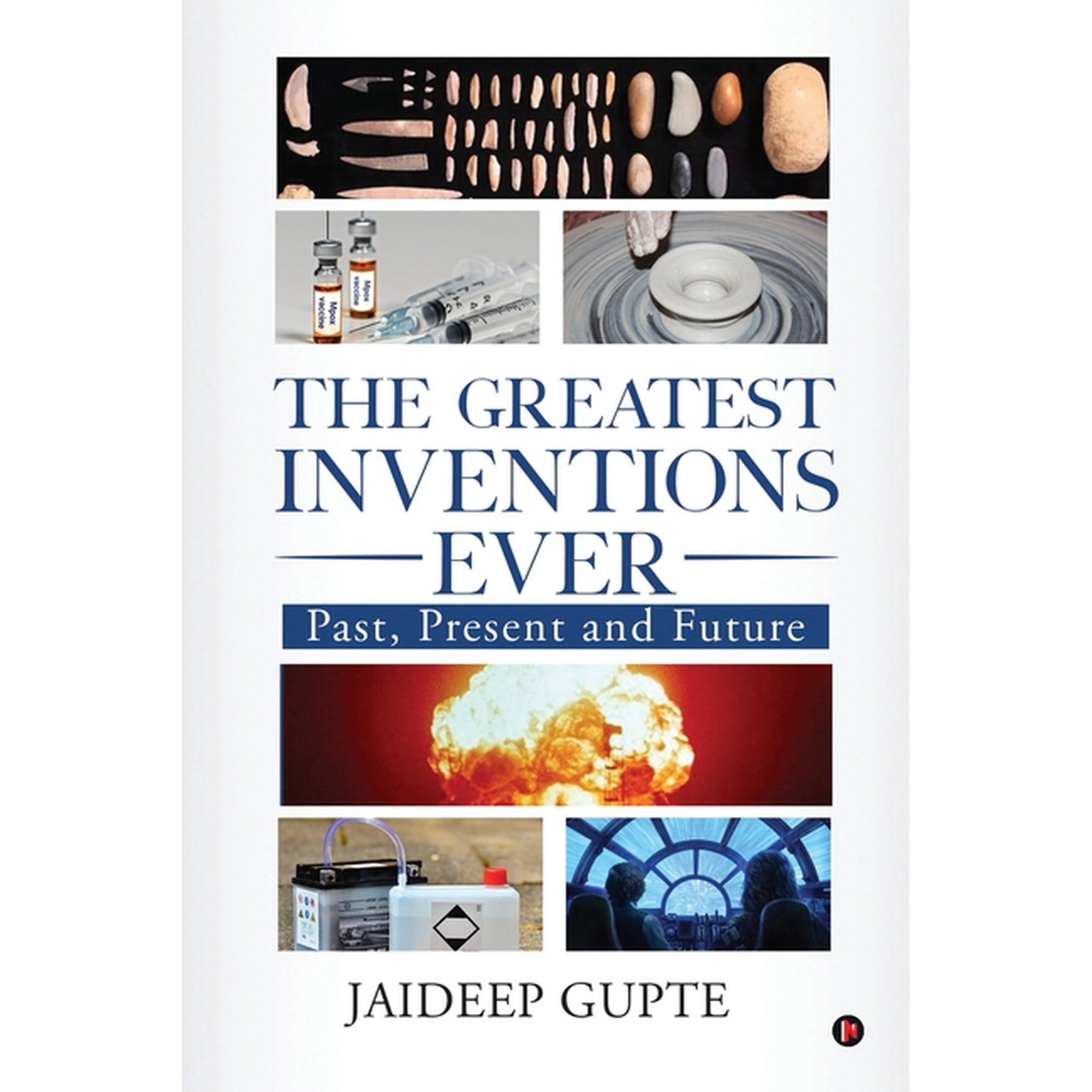 The Greatest Inventions Ever: Past Present and Future (Paperback)