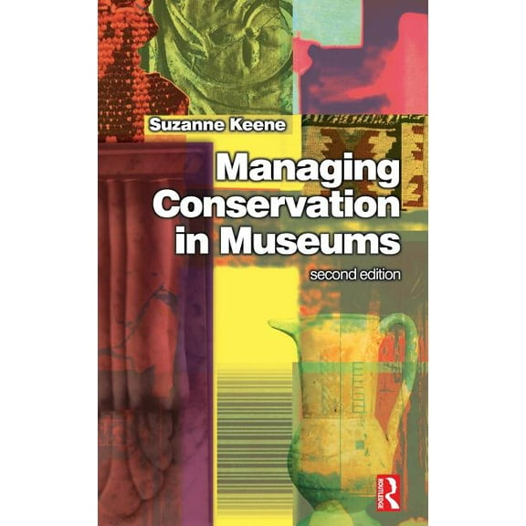 Managing Conservation in Museums, (Hardcover)