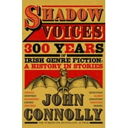 Shadow Voices : 300 Years of Irish Genre Fiction: A History in Stories (Hardcover)
