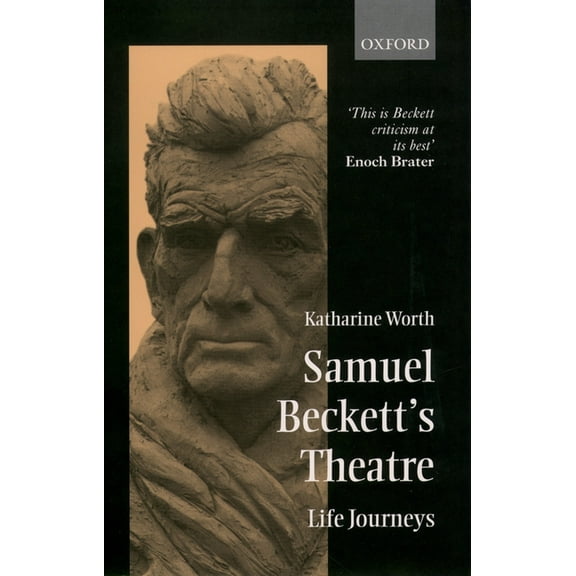 Samuel Beckett's Theatre: Life Journeys, (Paperback)
