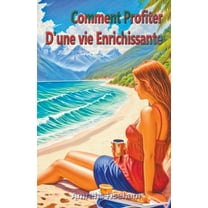 Comment Profiter D'une vie Enrichissante (Paperback)
