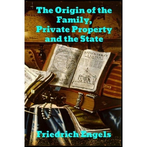 The Origin of the Family, Private Property and the State (Paperback)