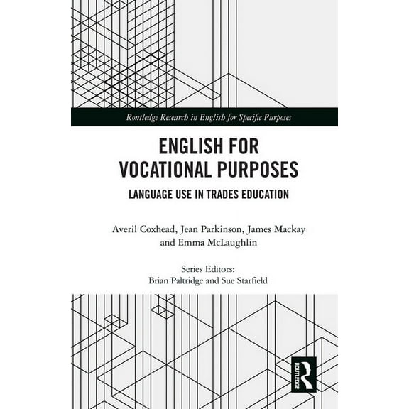 Routledge Research in English for Specif English for Vocational Purposes: Language Use in Trades Education, (Hardcover)