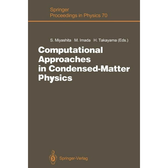 Springer Proceedings in Physics Computational Approaches in Condensed-Matter Physics: Proceedings of the 6th Nishinomiya-Yukawa Memorial Symposium, Nish, Book 70, (Paperback)