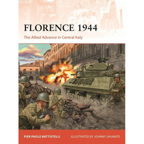 Campaign Florence 1944: The Allied Advance in Central Italy, Book 431, (Paperback)