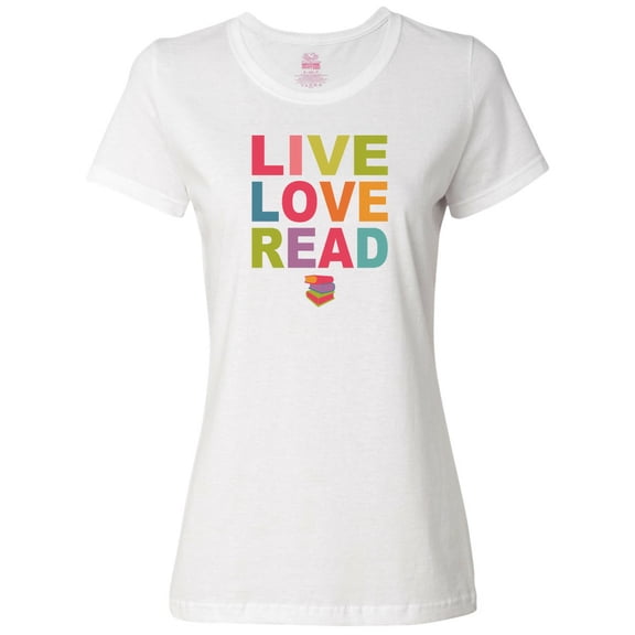 Inktastic Live Love Read Women's T-Shirt