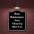 thumbnail image 2 of Boat Maintenance Area Clean Up After Use BLACK Aluminum Composite Sign 20''x24'', 2 of 9