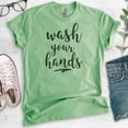 thumbnail image 2 of Wash Your Hands Shirt, Unisex Women's Men's Shirt, Quarantine Shirt, Social Distance Shirt, Covid Shirt, Heather Apple Green, XX-Large, 2 of 6