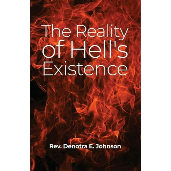 The Reality of Hell's Existence (Paperback)
