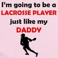 thumbnail image 2 of CafePress - Lacrosse Player Like My Daddy Body Suit - Baby Light Bodysuit, Size Newborn - 24 Months, 2 of 4