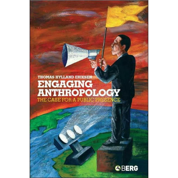 Engaging Anthropology: The Case for a Public Presence, (Paperback)