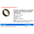 thumbnail image 2 of Front Inner Axle Shaft Seal - Compatible with 2001 - 2010 Chevy Silverado 2500 HD 4WD 2002 2003 2004 2005 2006 2007 2008 2009, 2 of 2