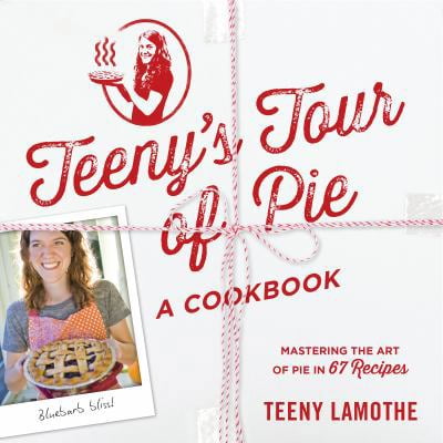 Pre-Owned Teeny's Tour of Pie: A Cookbook (Paperback) 0761173366 9780761173366
