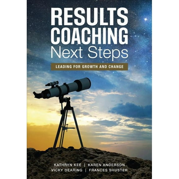 Results Coaching Next Steps: Leading for Growth and Change, (Paperback)