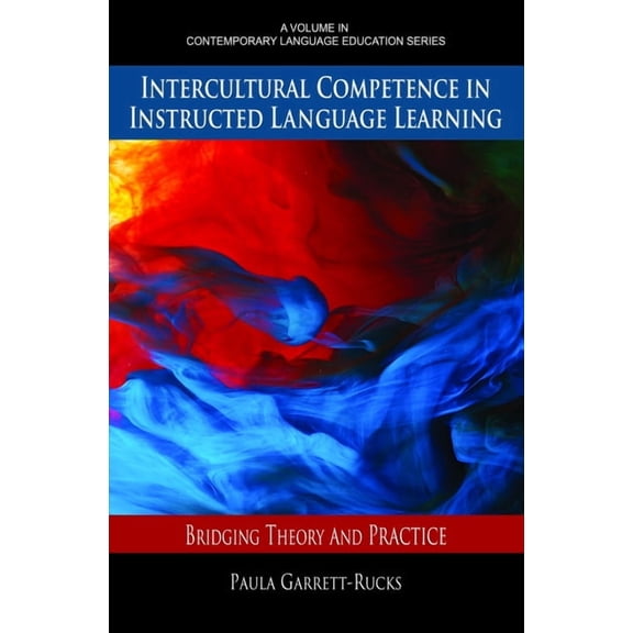 Contemporary Language Education Intercultural Competence in Instructed Language Learning: Bridging Theory and Practice, (Hardcover)
