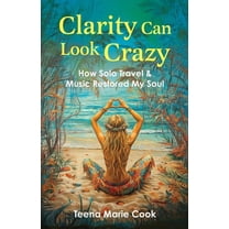 Clarity Can Look Crazy, (Paperback)