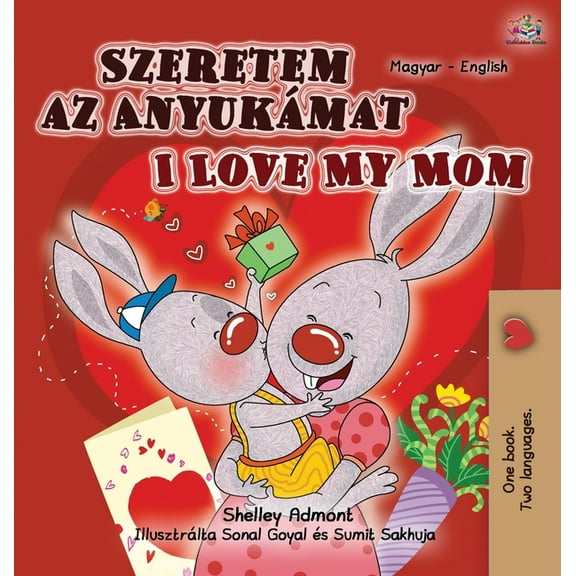 Hungarian English Bilingual Collection I Love My Mom (Hungarian English Bilingual Book for Kids), (Hardcover)