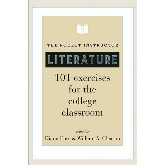 Skills for Scholars The Pocket Instructor: Literature: 101 Exercises for the College Classroom, Book 25, (Paperback)