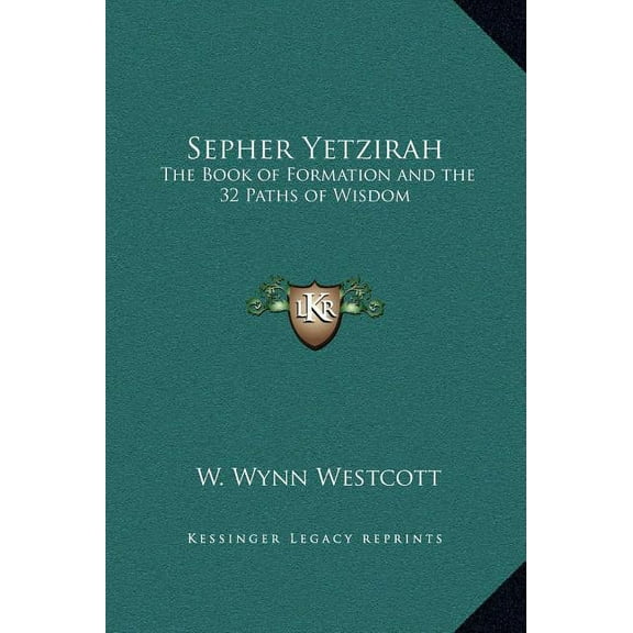Sepher Yetzirah: The Book of Formation and the 32 Paths of Wisdom, (Hardcover)