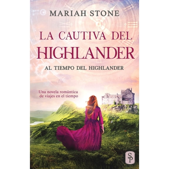 Al Tiempo del Highlander La cautiva del highlander: Una novela romántica de viajes en el tiempo en las Tierras Altas de Escocia, Book 1, (Paperback)