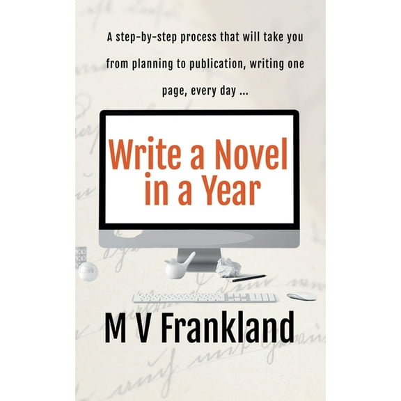 How-To Books for Writers Write a Novel in a Year, (Paperback)