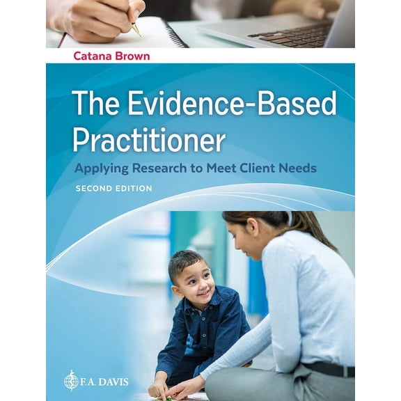 The Evidence-Based Practitioner: Applying Research to Meet Client Needs, (Paperback)