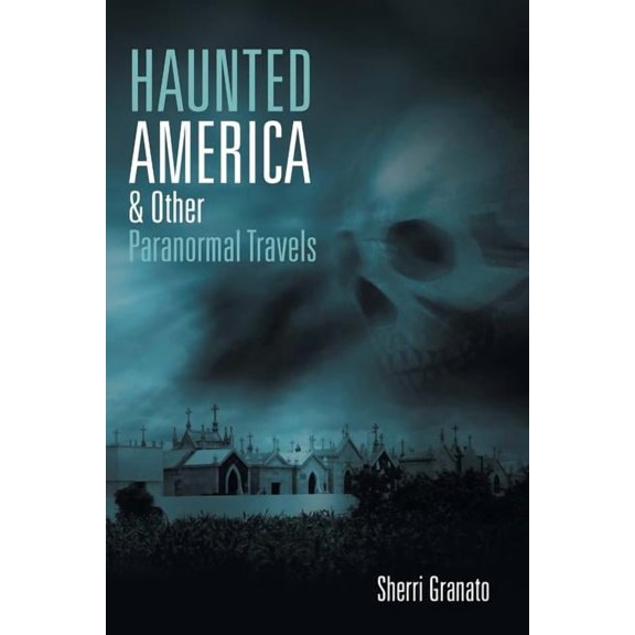 Haunted America & Other Paranormal Travels, (Paperback)