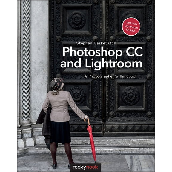 Pre-Owned Photoshop CC and Lightroom: A Photographer's Handbook (Paperback) 1937538583 9781937538583