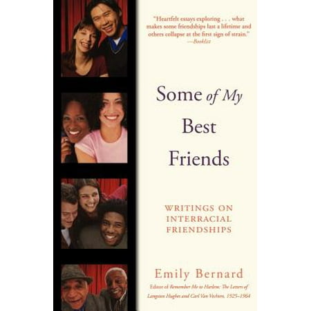Some of My Best Friends : Writings on Interracial
