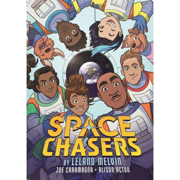Space Chasers by Leland Melvin Space Chasers by Leland Melvin, Book 1, (Hardcover)