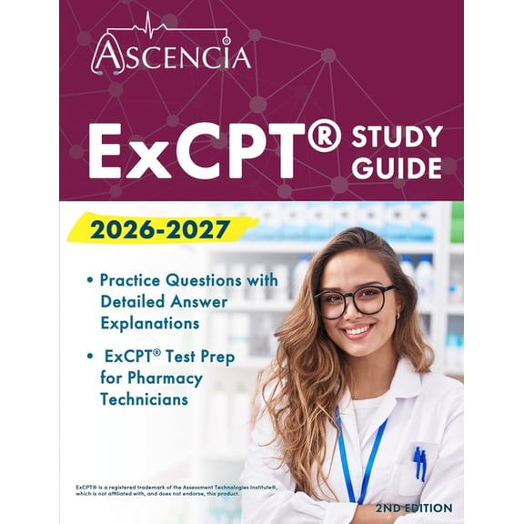 ExCPT Exam Study Guide 2026-2027: Practice Questions with Detailed Answer Explanations and ExCPT Test Prep for Pharmacy , (Paperback)