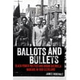 thumbnail image 1 of Pre-Owned Ballots and Bullets: Black Power Politics and Urban Guerrilla Warfare in 1968 Cleveland (Hardcover) 0897337034 9780897337038, 1 of 1