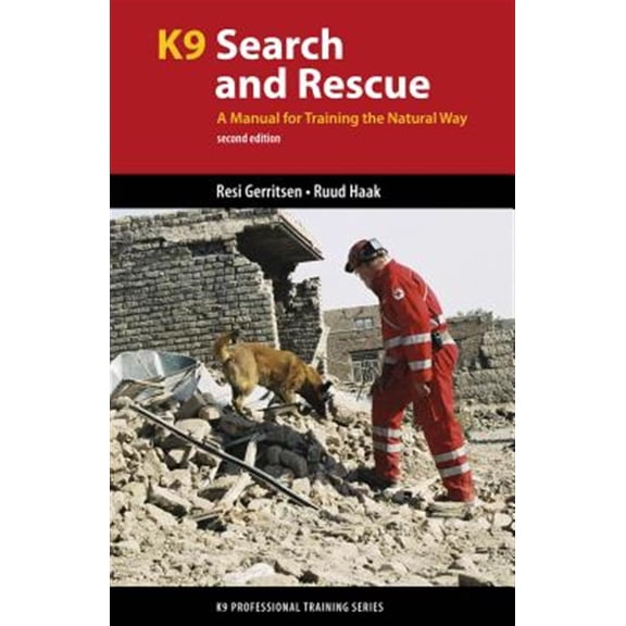 Pre-Owned K9 Professional Training K9 Search and Rescue: A Manual for Training the Natural Way, 2nd Revised ed. (Paperback)
