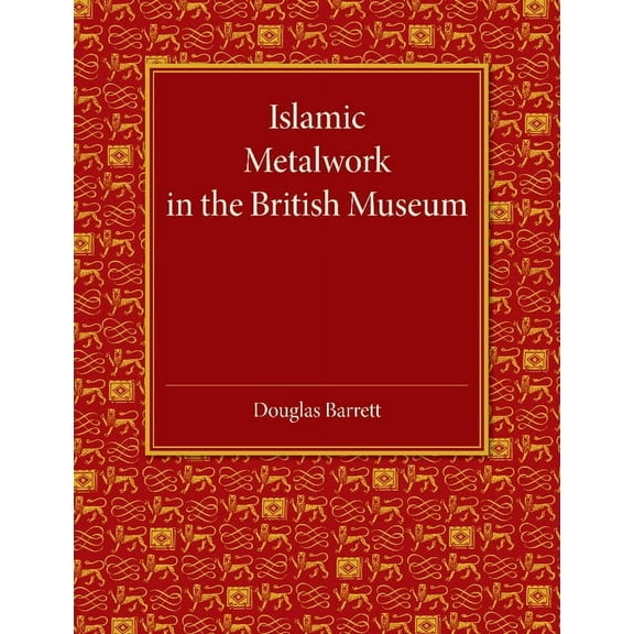 Islamic Metalwork in the British Museum, (Paperback)