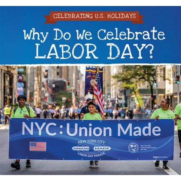 Pre-Owned Why Do We Celebrate Labor Day? (Library Binding) 1508166471 9781508166474