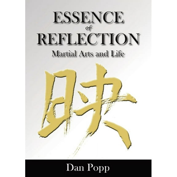Essence of Reflection: Martial Arts and Life (Paperback)