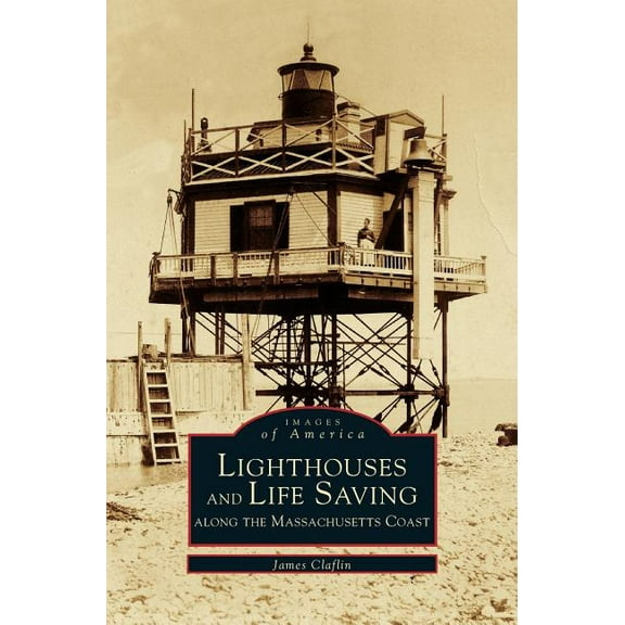 Lighthouses and Lifesaving Along the Massachusetts Coast (Hardcover)