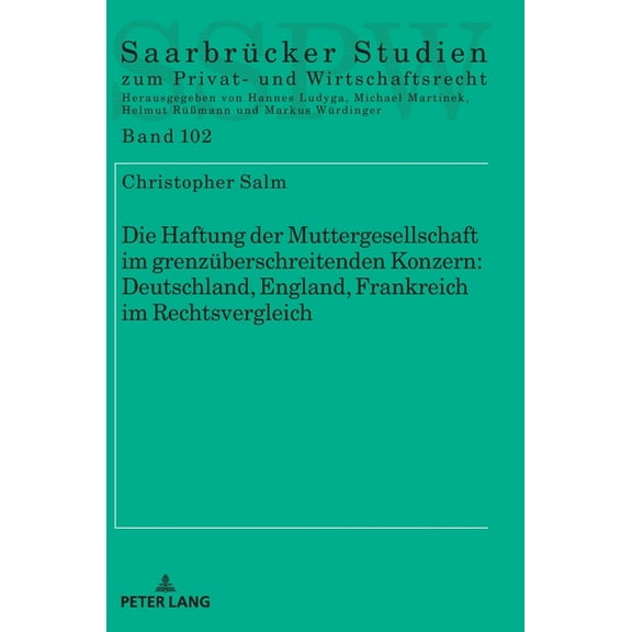 Saarbrücker Studien Zum Privat- Und Wirtschaftsrecht: Die Haftung der Muttergesellschaft im grenzueberschreitenden Konzern (Hardcover)