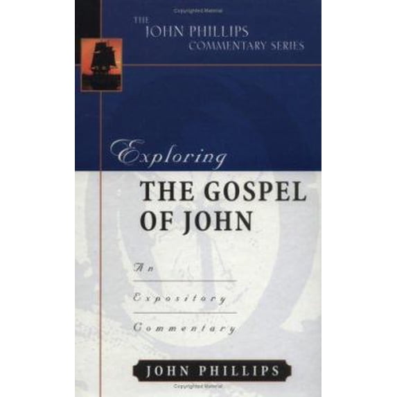Pre-Owned Exploring the Gospel of John (John Phillips Commentary Series), 9780825434891, 0825434890, Hardcover,
