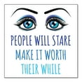 thumbnail image 1 of DistinctInk Custom Bumper Sticker - 6" x 6" Decorative Decal - White Background - People Will Stare Make it Worth Their While, 1 of 2