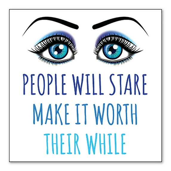 DistinctInk Custom Bumper Sticker - 6" x 6" Decorative Decal - White Background - People Will Stare Make it Worth Their While