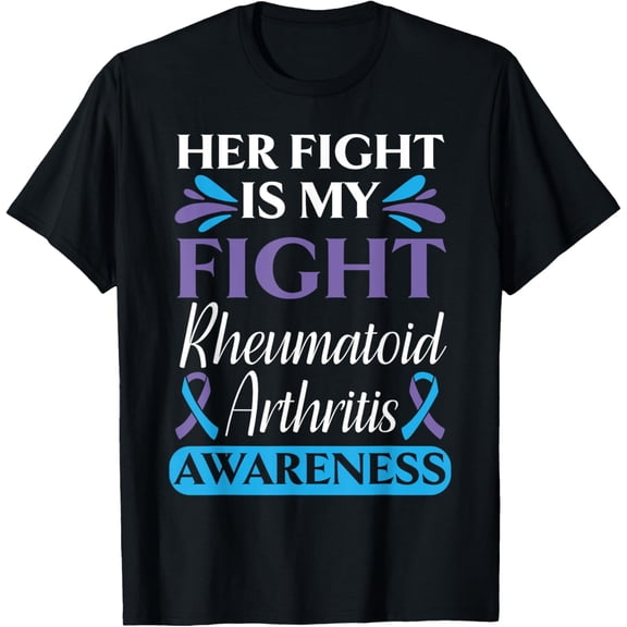 Exquisite and comfortable-Her Fight Is My Fight Rheumatoid Arthritis Awareness T-Shirt