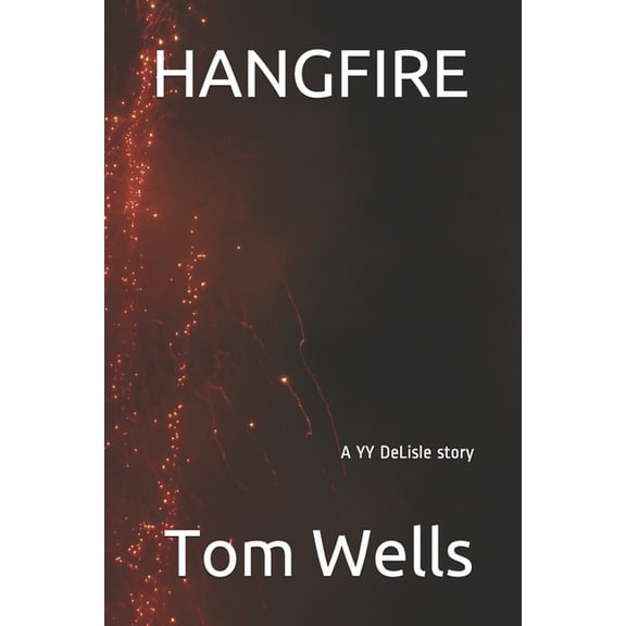 Hangfire: A YY deLisle story, (Paperback)