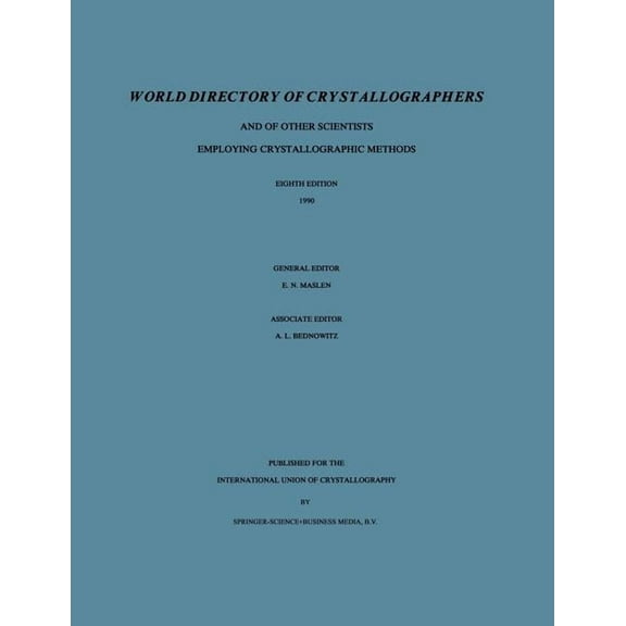 World Directory of Crystallographers: And of Other Scientists Employing Crystallographic Methods, (Paperback)