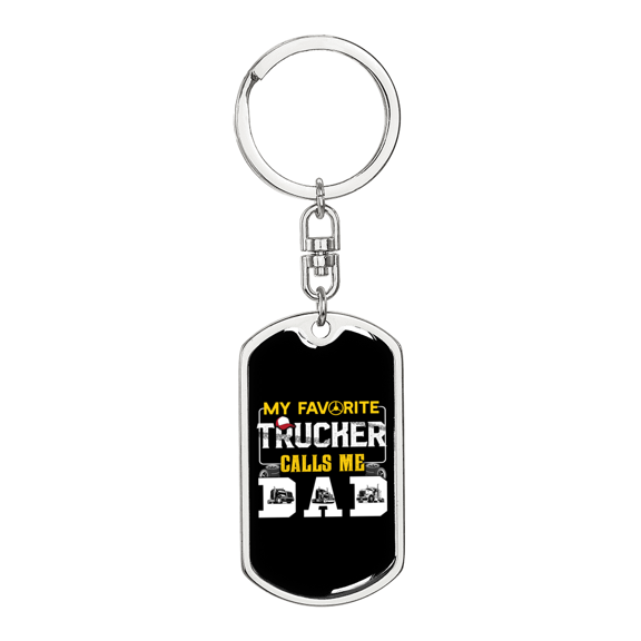 My Favorite Trucker Calls Me Dad Swivel Keychain Dog Tag Stainless Steel or 18k Gold