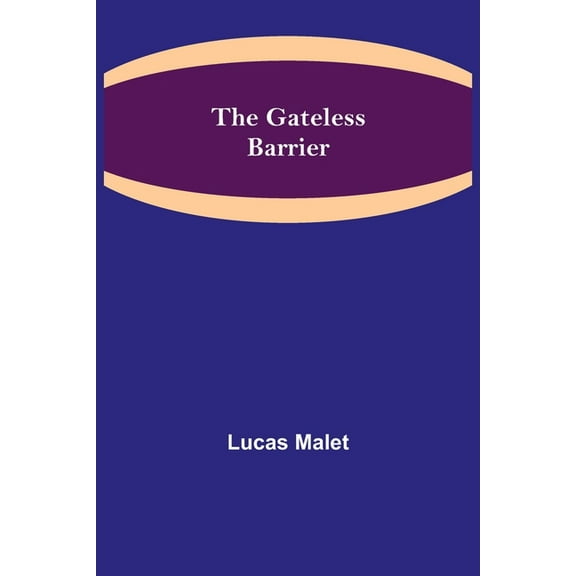 The Gateless Barrier, (Paperback)