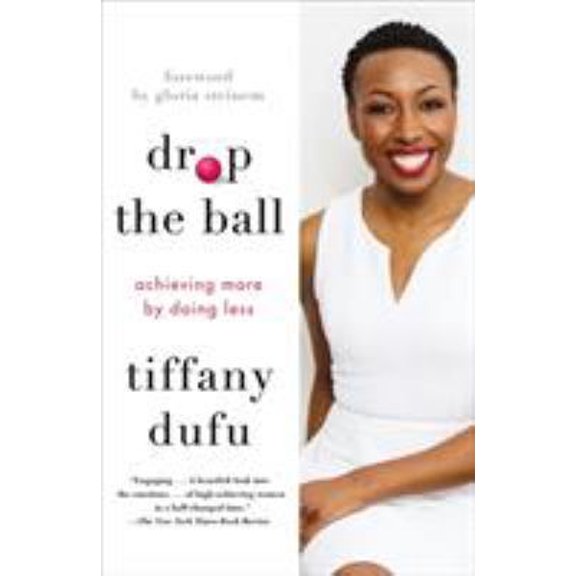 Pre-Owned Drop the Ball: Achieving More by Doing Less (Paperback) 1250071763 9781250071767
